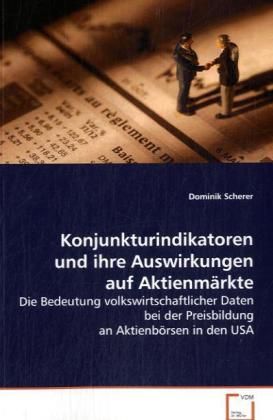Produktbild: Scherer Dominik: Konjunkturindikatoren und ihre Auswirkungen