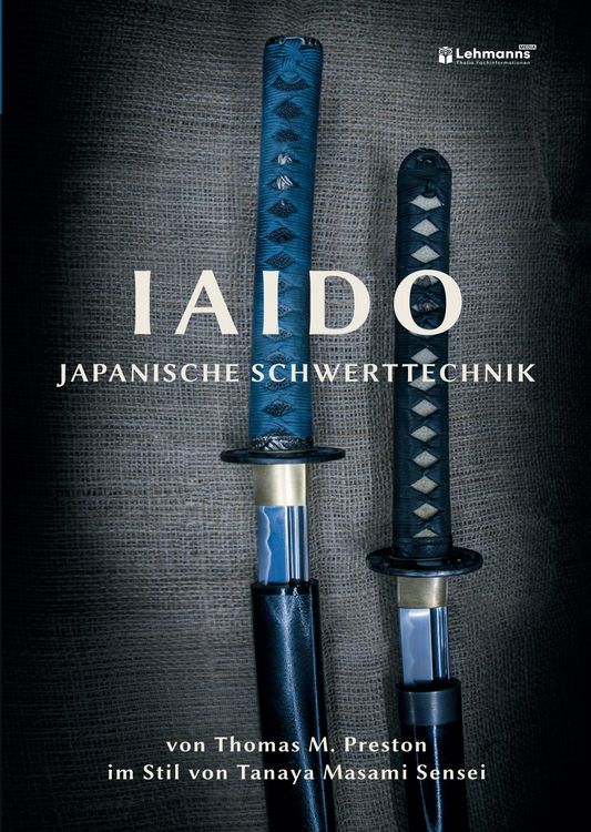 Produktbild: Iaido - Japanische Schwerttechnik im Stil von Tanaya Masami Sensei