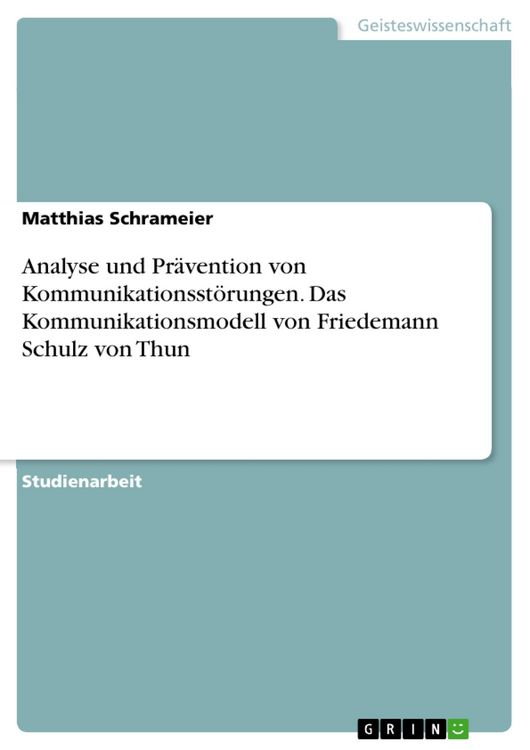 Produktbild: Analyse und Pr&auml;vention von Kommunikationsst&ouml;rungen: Das Kommunikationsmodell von Friedemann Schulz von Thun