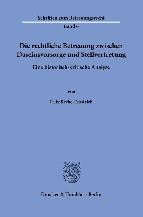 Produktbild: Die rechtliche Betreuung zwischen Daseinsvorsorge und Stellvertretung.