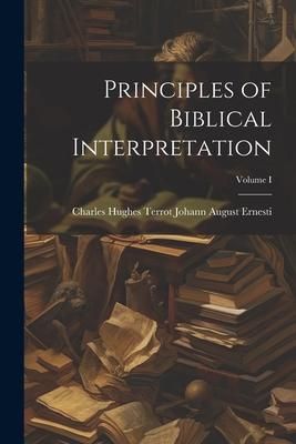 Produktbild: Principles of Biblical Interpretation; Volume I