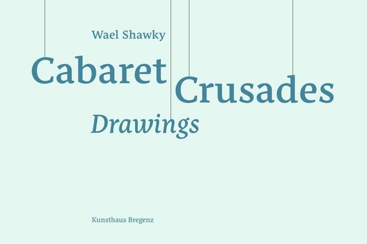 Produktbild: Wael Shawky. Cabaret Crusades - Drawings