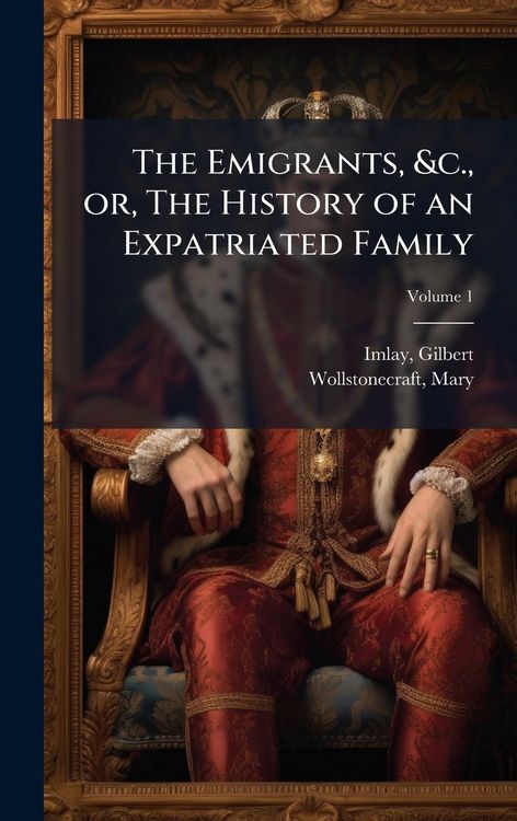 Produktbild: The Emigrants, &c., or, The History of an Expatriated Family