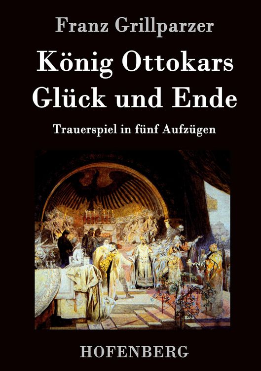 Produktbild: K&ouml;nig Ottokars Gl&uuml;ck und Ende