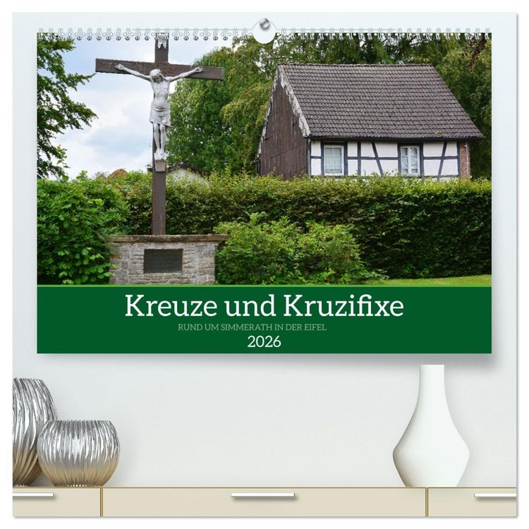 Produktbild: Kreuze und Kruzifixe rund um Simmerath in der Eifel (hochwertiger Premium Wandkalender 2026 DIN A2 quer), Kunstdruck in Hochglanz