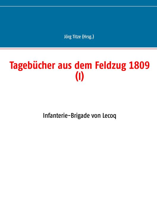 Produktbild: Tageb&uuml;cher aus dem Feldzug 1809 (I)