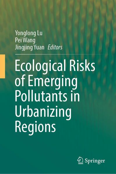 Produktbild: Ecological Risks of Emerging Pollutants in Urbanizing Regions