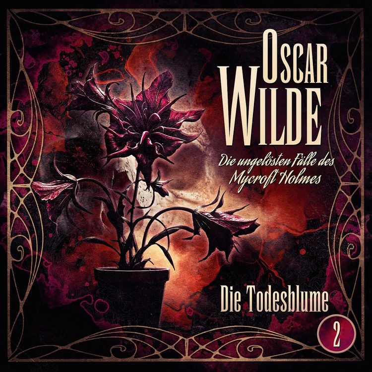 Produktbild: Oscar Wilde &ndash; Die ungel&ouml;sten F&auml;lle des Mycroft Holmes - Folge 2: Die Todesblume