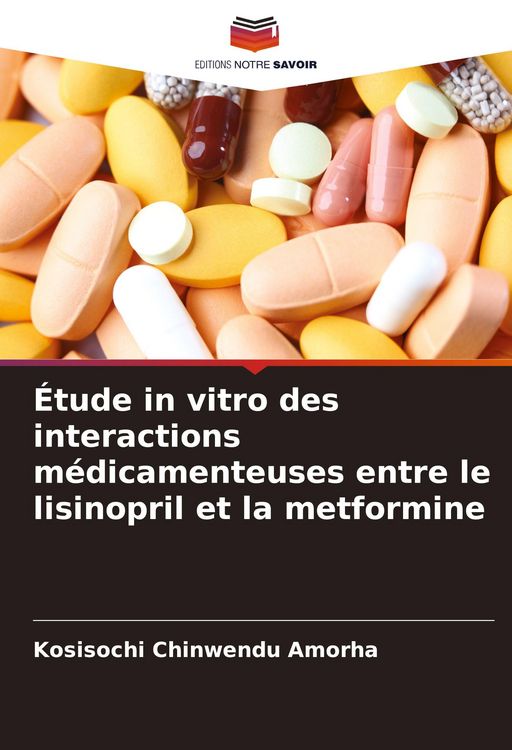 Produktbild: &Eacute;tude in vitro des interactions m&eacute;dicamenteuses entre le lisinopril et la metformine