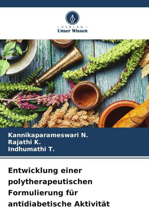 Produktbild: Entwicklung einer polytherapeutischen Formulierung f&uuml;r antidiabetische Aktivit&auml;t