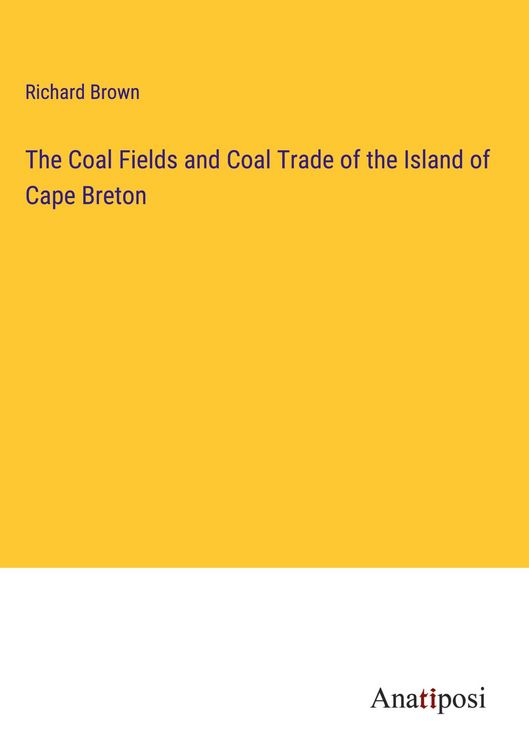 Produktbild: The Coal Fields and Coal Trade of the Island of Cape Breton