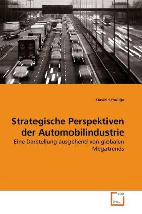 Produktbild: Schuliga, D: Strategische Perspektiven der Automobilindustri