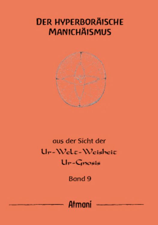 Produktbild: Der hyperbor&auml;ische Manich&auml;ismus Band 9