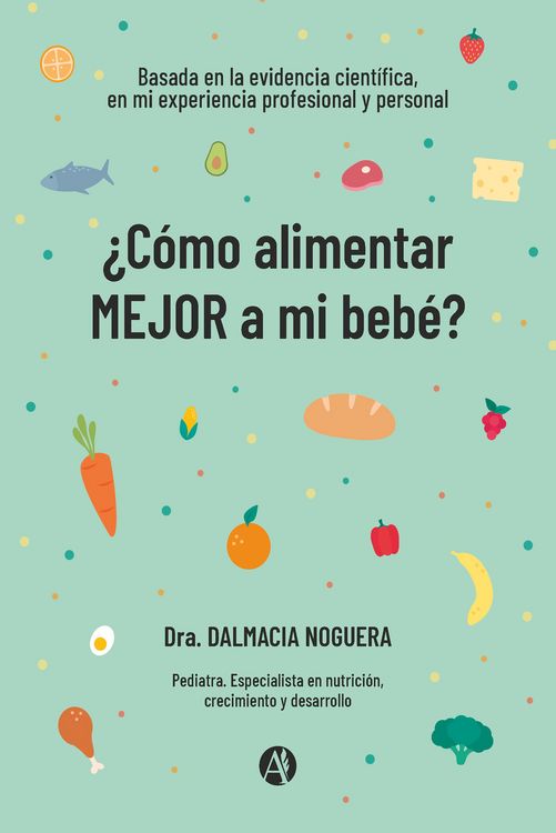 Produktbild: &iquest;C&oacute;mo alimentar MEJOR a mi beb&eacute;?