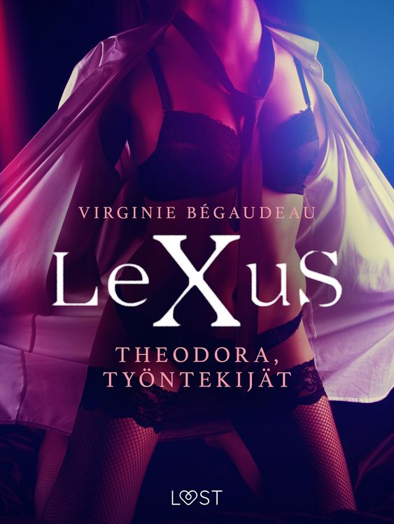 Produktbild: LeXuS: Theodora, Ty&ouml;ntekij&auml;t - eroottinen dystopia