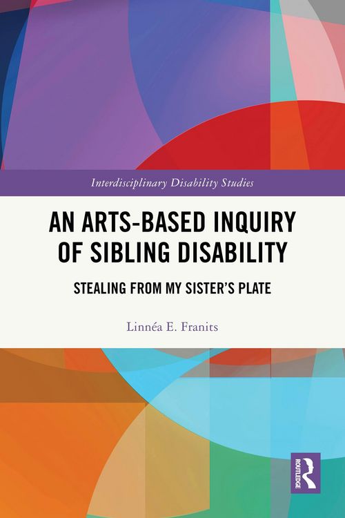 Produktbild: An Arts-Based Inquiry of Sibling Disability