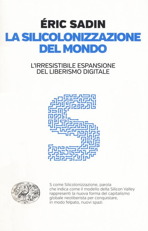 Produktbild: La silicolonizzazione del mondo. L'irresistibile espansione del liberismo digitale