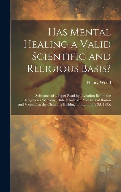 Produktbild: Has Mental Healing a Valid Scientific and Religious Basis?
