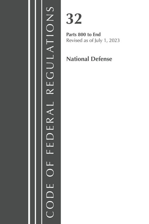 Produktbild: Code of Federal Regulations, Title 32 National Defense 800-End, Revised as of July 1, 2023