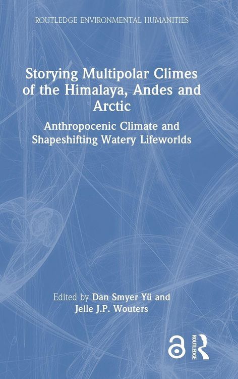 Produktbild: Storying Multipolar Climes of the Himalaya, Andes and Arctic