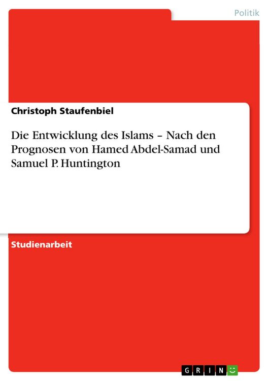 Produktbild: Die Entwicklung des Islams - Nach den Prognosen von Hamed Abdel-Samad und Samuel P. Huntington