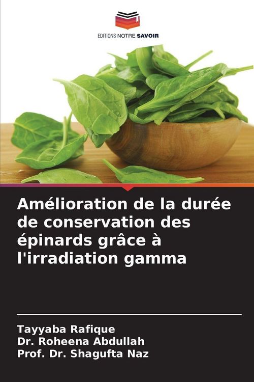 Produktbild: Am&eacute;lioration de la dur&eacute;e de conservation des &eacute;pinards gr&acirc;ce &agrave; l'irradiation gamma