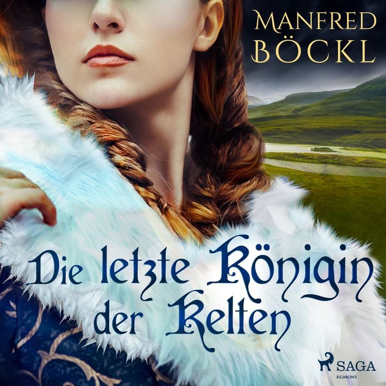 Produktbild: Die letzte K&ouml;nigin der Kelten