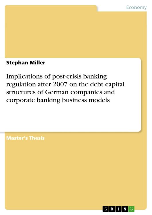 Produktbild: Implications of post-crisis banking regulation after 2007 on the debt capital structures of German companies and corporate banking business models
