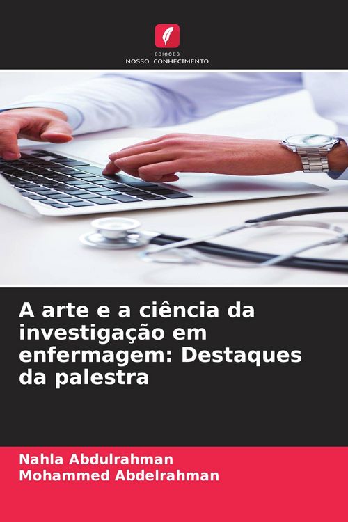 Produktbild: A arte e a ci&ecirc;ncia da investiga&ccedil;&atilde;o em enfermagem: Destaques da palestra