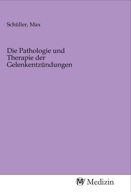 Produktbild: Die Pathologie und Therapie der Gelenkentz&uuml;ndungen