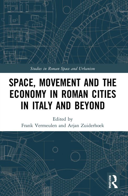 Produktbild: Space, Movement and the Economy in Roman Cities in Italy and Beyond