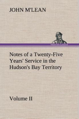 Produktbild: Notes of a Twenty-Five Years' Service in the Hudson's Bay Territory Volume II.