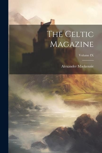 Produktbild: The Celtic Magazine; Volume IX