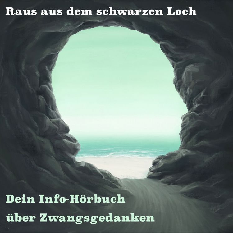Produktbild: Raus aus dem schwarzen Loch - Dein Info H&ouml;rbuch &uuml;ber Zwangsgedanken