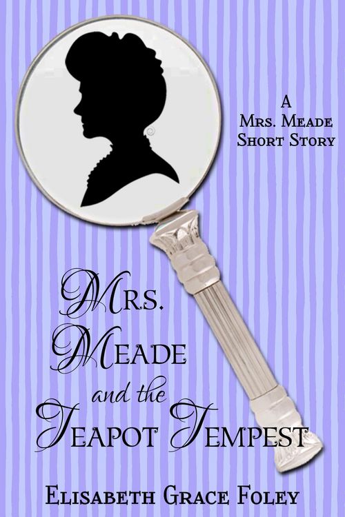 Produktbild: Mrs. Meade and the Teapot Tempest: A Short Story (The Mrs. Meade Mysteries, #5.3)