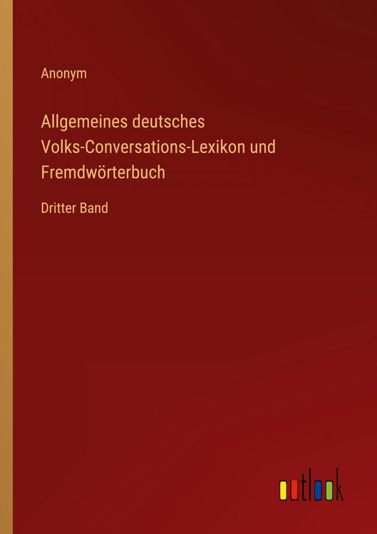 Produktbild: Allgemeines deutsches Volks-Conversations-Lexikon und Fremdw&ouml;rterbuch
