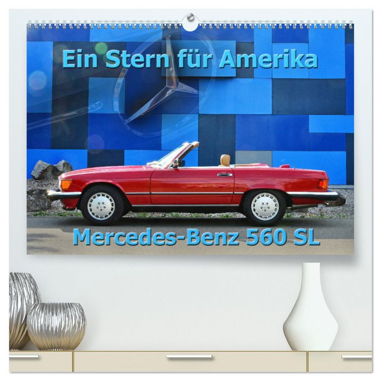 Produktbild: Ein Stern f&uuml;r Amerika - Mercedes Benz 560 SL (hochwertiger Premium Wandkalender 2025 DIN A2 quer), Kunstdruck in Hochglanz