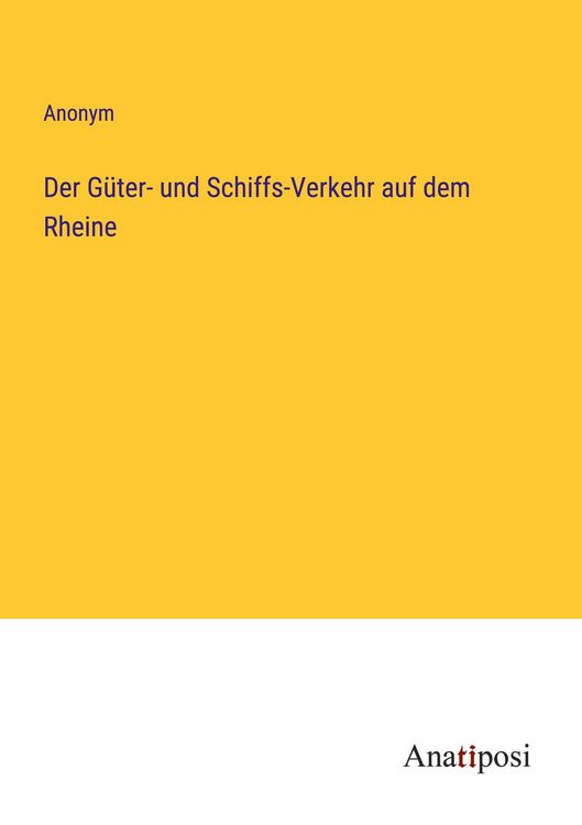 Produktbild: Der G&uuml;ter- und Schiffs-Verkehr auf dem Rheine