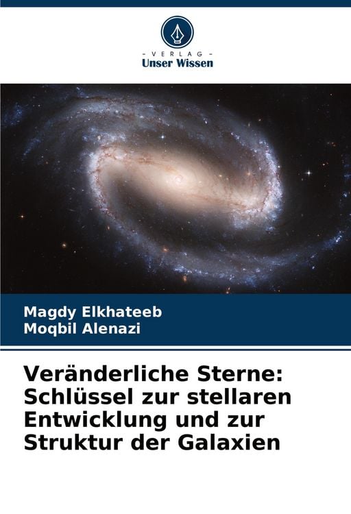Produktbild: Ver&auml;nderliche Sterne: Schl&uuml;ssel zur stellaren Entwicklung und zur Struktur der Galaxien