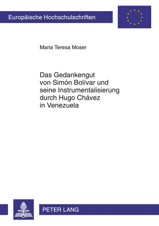 Produktbild: Das Gedankengut von Sim&oacute;n Bol&iacute;var und seine Instrumentalisierung durch Hugo Ch&aacute;vez in Venezuela