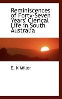 Produktbild: Reminiscences of Forty-Seven Years' Clerical Life in South Australia