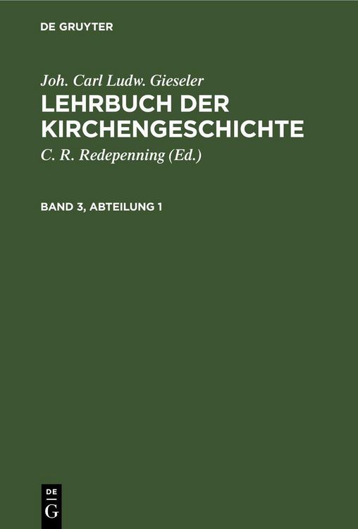 Produktbild: Joh. Carl Ludw. Gieseler: Lehrbuch der Kirchengeschichte. Band 3, Abteilung 1