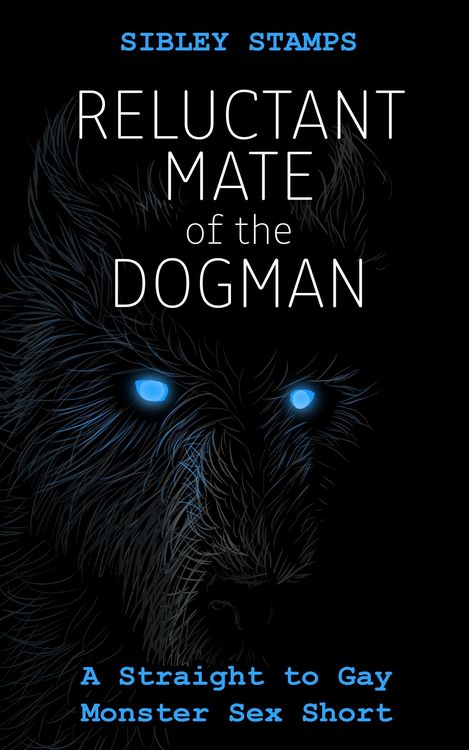 Produktbild: Reluctant Mate Of The Dogman: A Straight to Gay Monster Sex Short