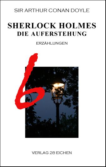 Produktbild: Arthur Conan Doyle: Ausgew&auml;hlte Werke / Sherlock Holmes 6 Die Auferstehung