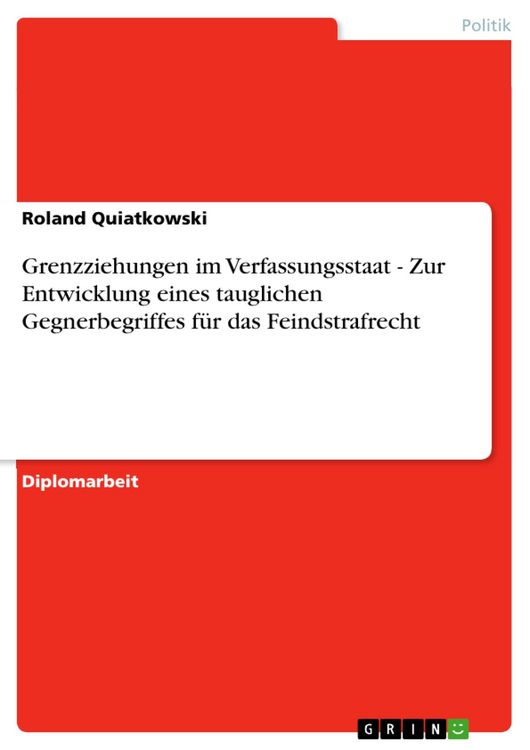 Produktbild: Grenzziehungen im Verfassungsstaat - Zur Entwicklung eines tauglichen Gegnerbegriffes f&uuml;r das Feindstrafrecht