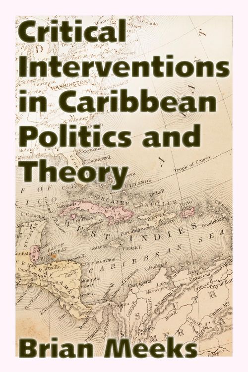 Produktbild: Critical Interventions in Caribbean Politics and Theory