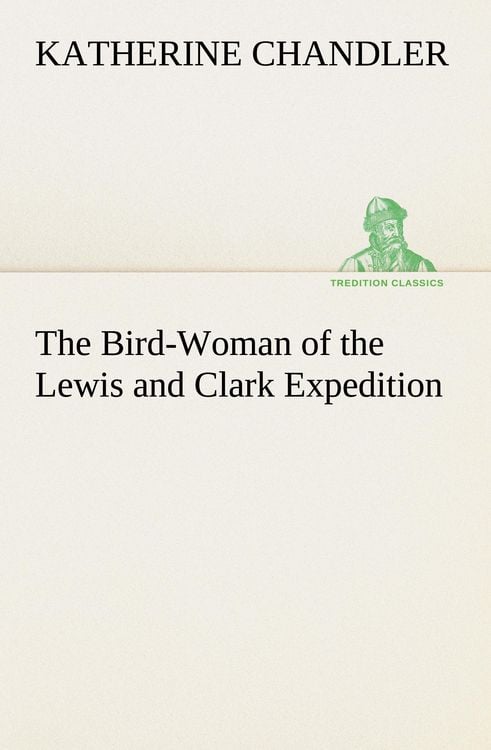 Produktbild: The Bird-Woman of the Lewis and Clark Expedition