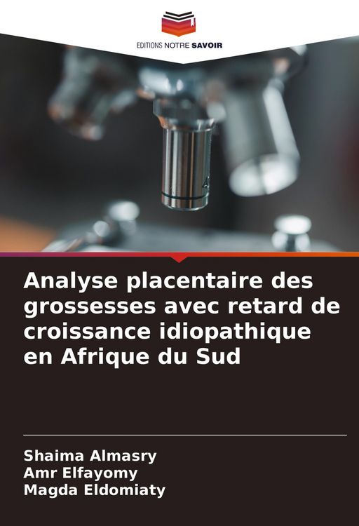 Produktbild: Analyse placentaire des grossesses avec retard de croissance idiopathique en Afrique du Sud