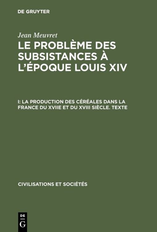 Produktbild: La production des c&eacute;r&eacute;ales dans la France du XVIIe et du XVIII si&egrave;cle &ndash; Texte
