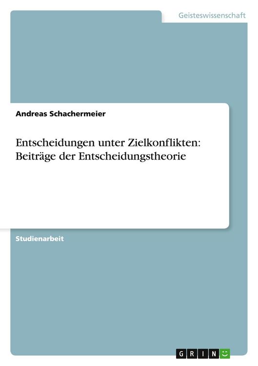 Produktbild: Entscheidungen unter Zielkonflikten: Beitr&auml;ge der Entscheidungstheorie